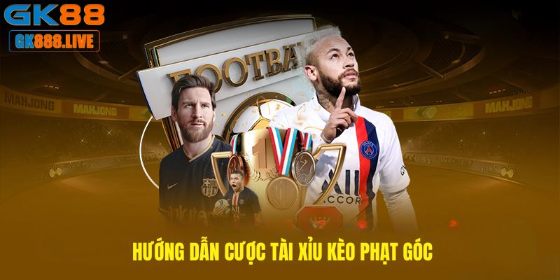 Hướng dẫn cược tài xỉu Kèo phạt góc Hướng dẫn cược tài xỉu Kèo phạt góc